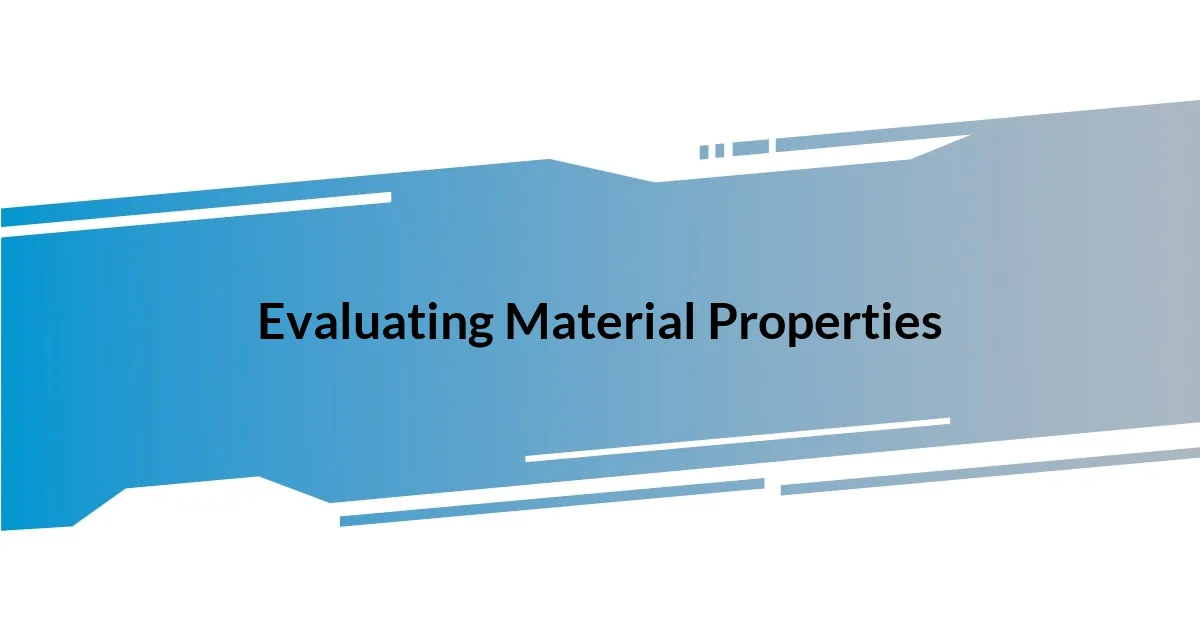 Evaluating Material Properties