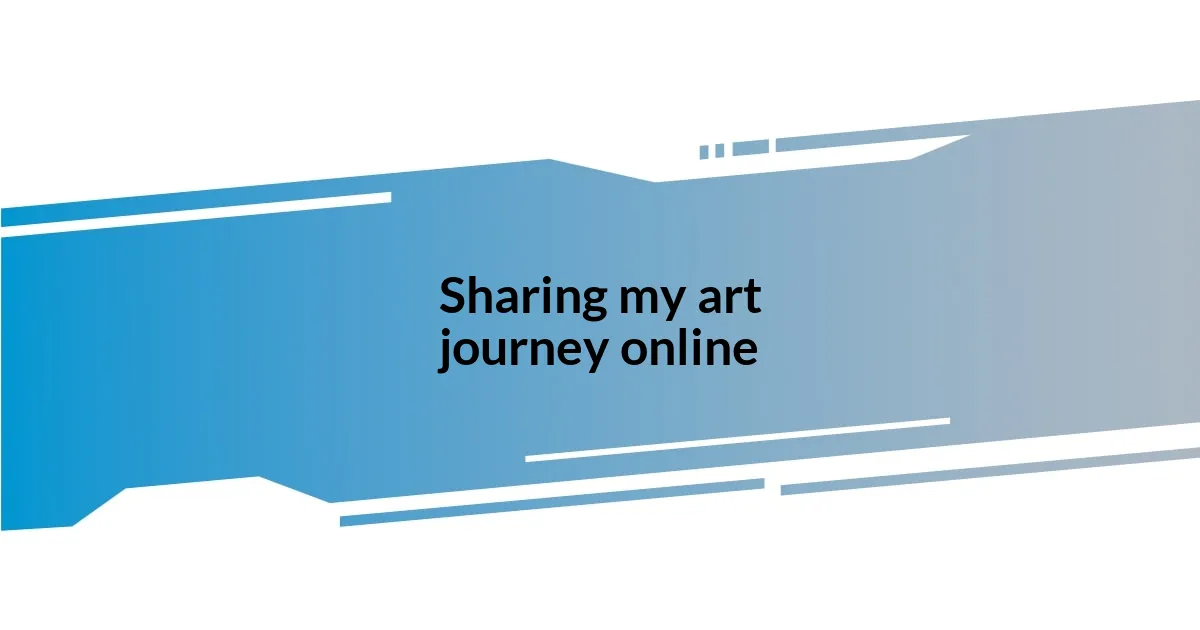 Sharing my art journey online