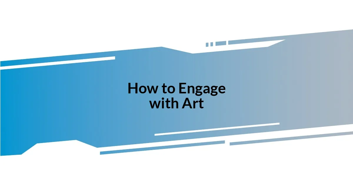 How to Engage with Art