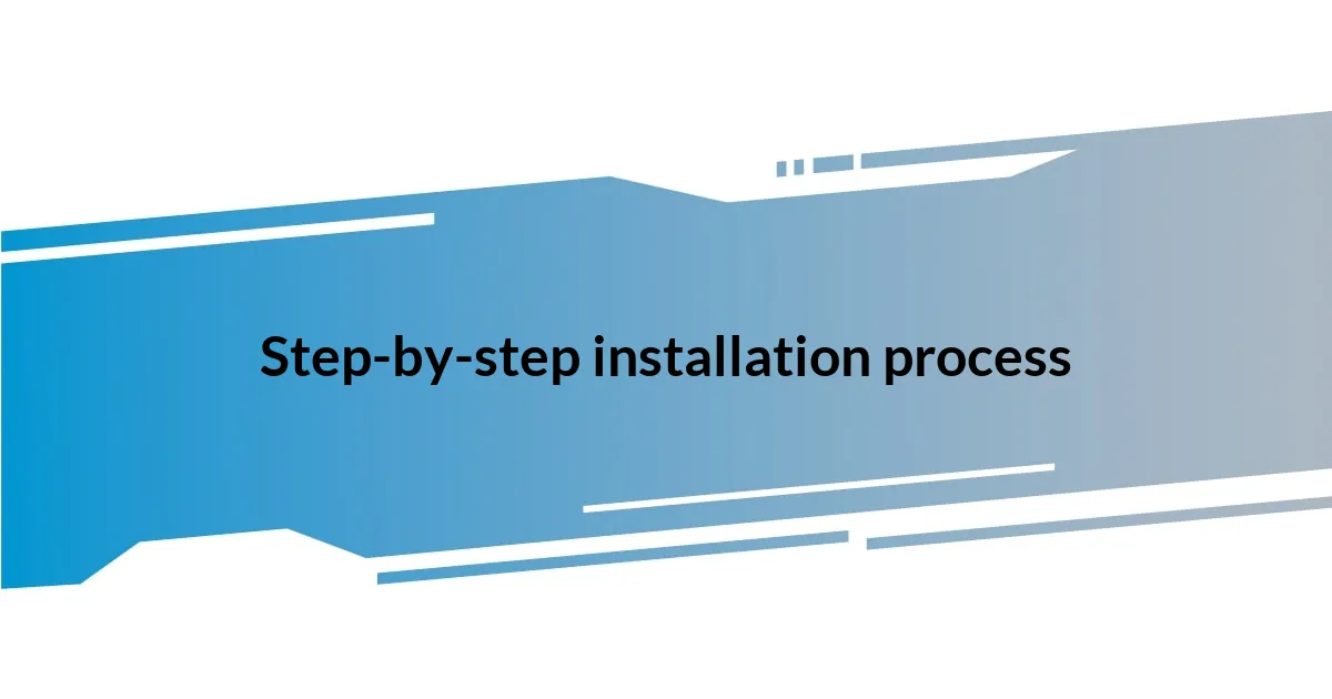 Step-by-step installation process